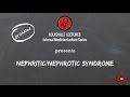 Nephritic/Nephrotic Syndrome with Dr. Kausar Hamiduzzaman