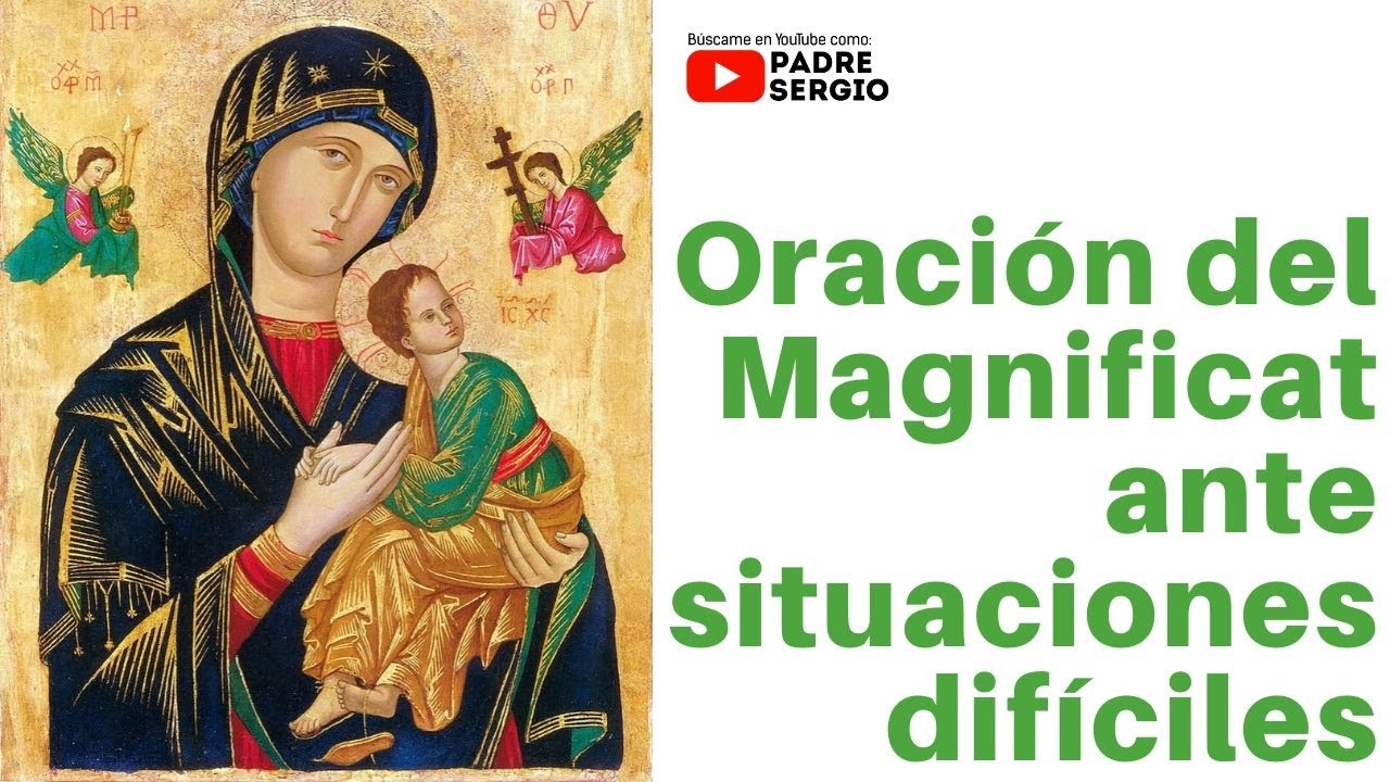 Oración Del Magnificat Ante Situaciones Difíciles Youtube