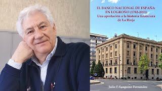 Julio FernándezSanguino presenta 'El Banco Nacional de España en Logroño (17822011)'