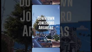 Downtown Jonesboro, Arkansas