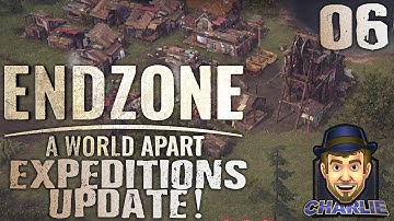 EXPEDITIONS UPDATE START! - ENDZONE: A World Apart - 06 - ENDZONE Gameplay Let