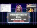 İnternet Kablosu Takılı ama İnternetim Yok | Ethernet kablosu Takılı değil Sorunu Kesin Çözüm 2026