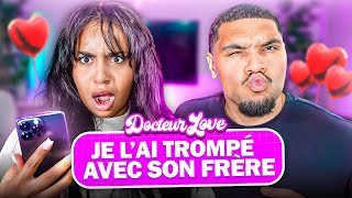 J'AI TROMPÉ MON MEC AVEC SON FRÈRE + MON MARI VEUX GÉRER MES COPINES .. | DOCTEUR LOVE