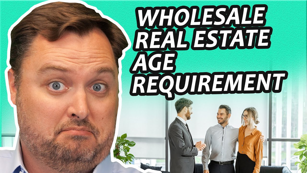 How Old Do You Have To Be In Order To Wholesale Real Estate? YouTube