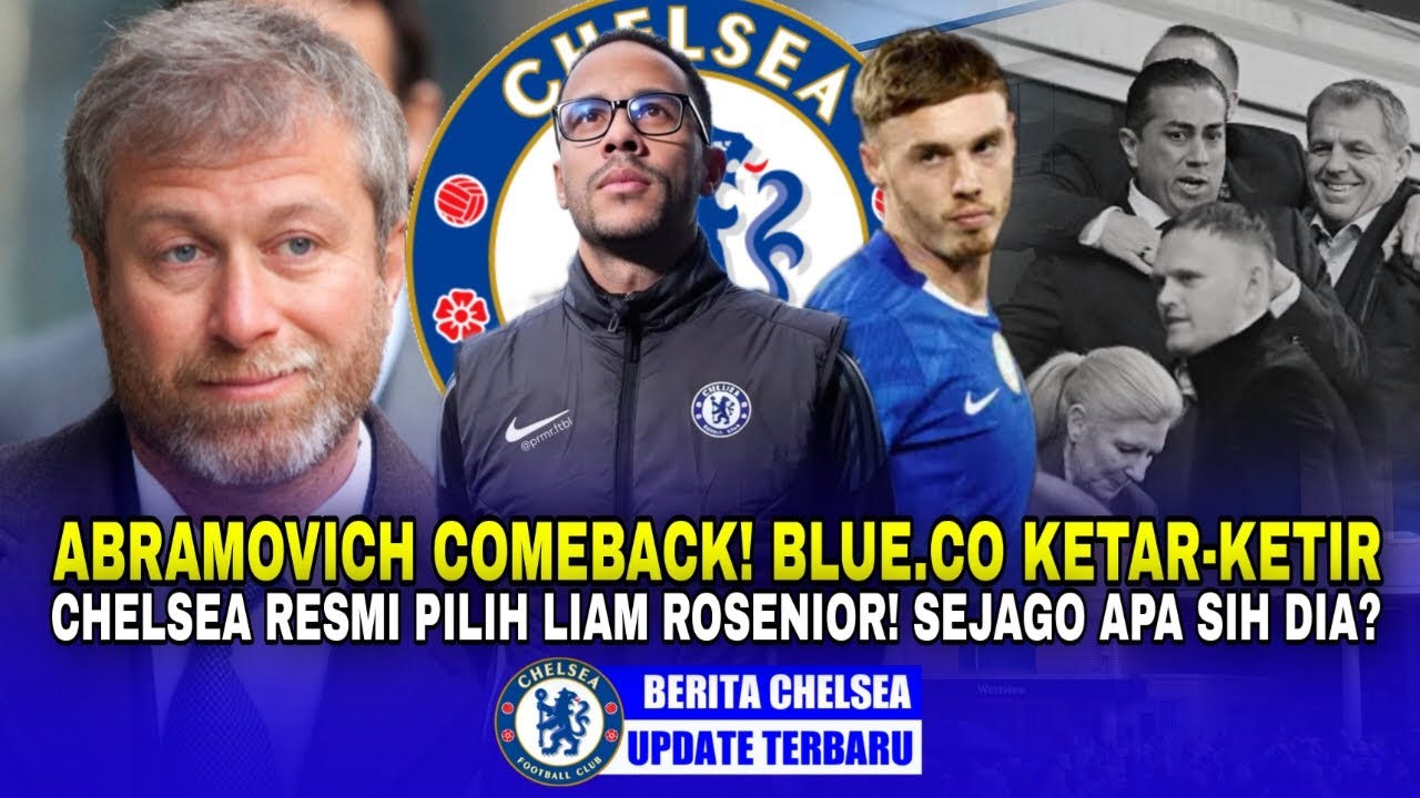 LIAM ROSENIOR RESMI JADI PELATIH BARU CHELSEA✅ABRAMOVICH COMEBACK BIKIN BLUE.CO KETAR-KETIR😱