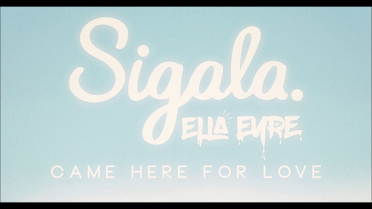 Sigala feat. Ella Eyre - 'Came Here For Love' [Music Video] - BigTop40