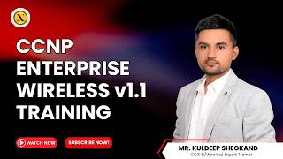 CCNP Enterprise Wireless v1.1 Training by Mr Kuldeep Sheokand | Nitiz Sharma Global Tech