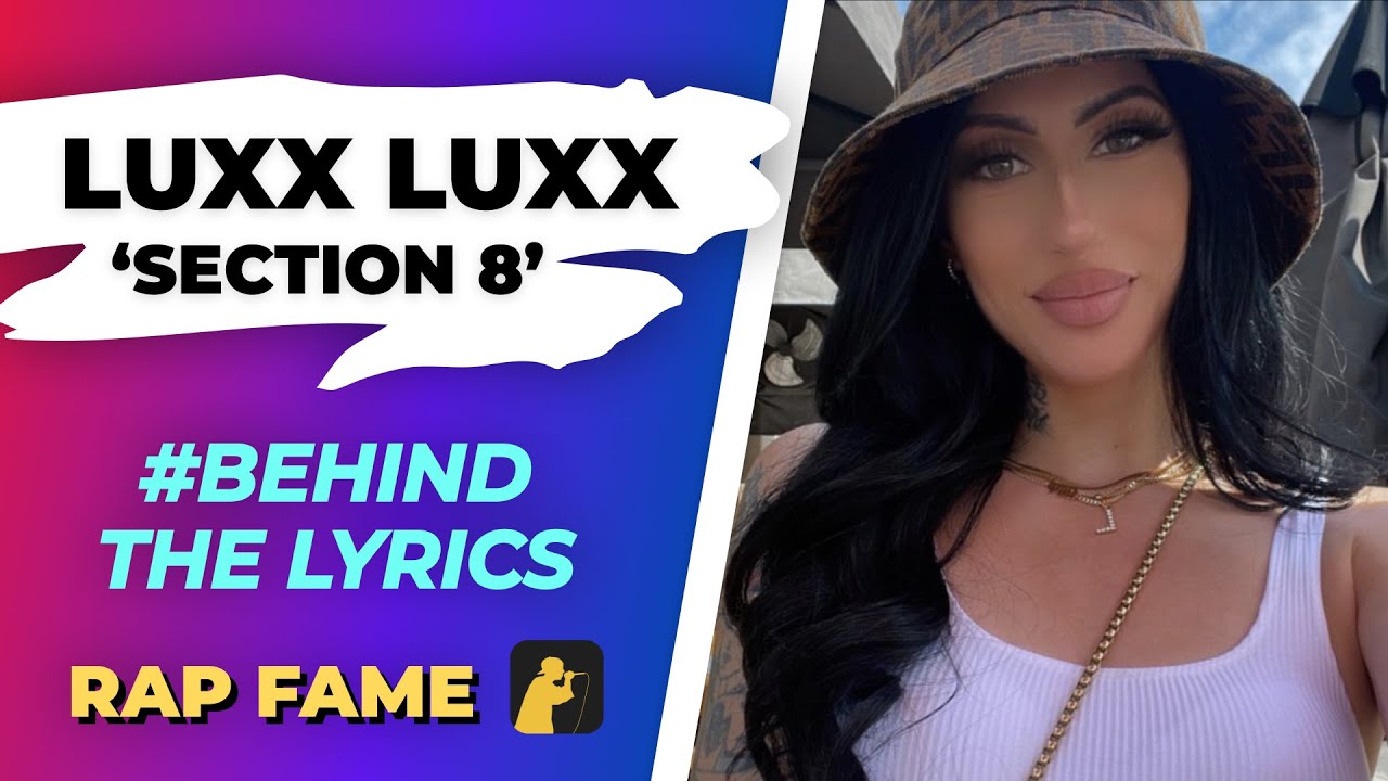 LuXx LuXx goes Behind The Lyrics for her track 'Section 8'