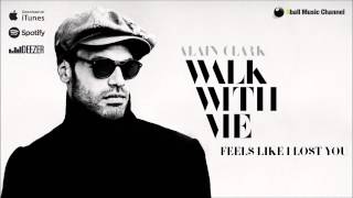 Alain Clark - Feels Like I Lost You (Official Audio) chords