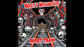 Ghost Train - Nasty Neighbours - Lyric Video