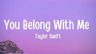 You Belong With Me  Taylor Swift s