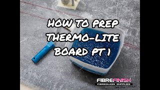 HOW TO PREP THERMOLITE BOARD