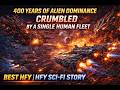 400 Years of Alien Dominance Crumbled by a Single Human Fleet| Best HFY | HFY SCI-FI Story