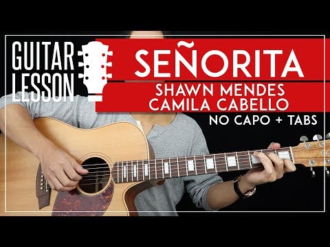 Señorita Guitar Lesson ?? Shawn Mendes Camila Cabello NO CAPO Guitar Tutorial |Chords + TAB|