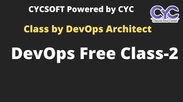DevOps Free Class-2|CYCSOFT Powered by CYC