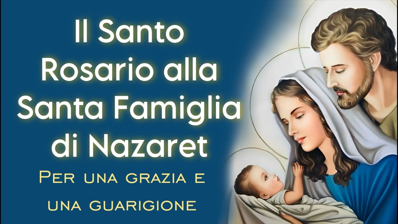 Il Santo Rosario alla Santa Famiglia di Nazaret per una grazia e una