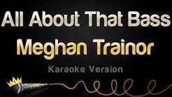 Meghan Trainor - All About That Bass (Karaoke Version)  - Durasi: 3:38. 