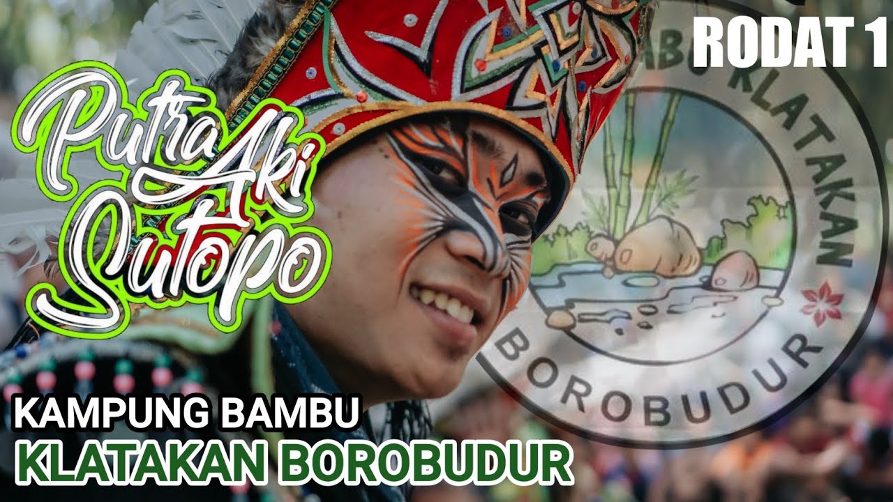 Kreasi Baru PUTRA RIMBA AKI SUTOPO RODAT 1 live KAMPUNG BAMBU KLATAKAN BOROBUDUR