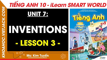 Tiếng Anh lớp 10 Unit 7: Lesson 3 - trang 62, 63 | i-Learn Smart World (DỄ HIỂU NHẤT)