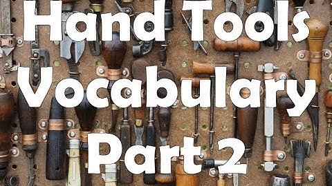 Hand Tools Vocabulary (Part 2)