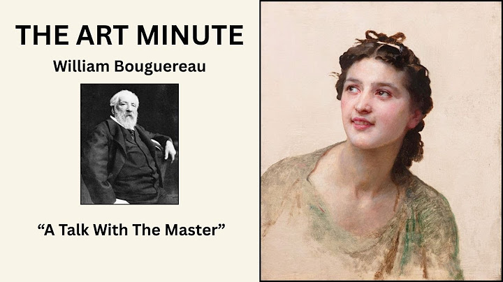 The ART MINUTE, William Bouguereau...in his own words.