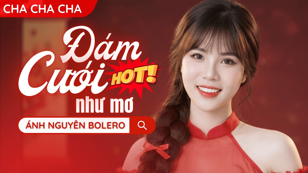 [XUÂN CHA CHA CHA] ĐÁM CƯỚI NHƯ MƠ - Ánh Nguyên Bolero | Tuyển chọn nhạc Xuân Bính Ngọ 2026 hay nhất