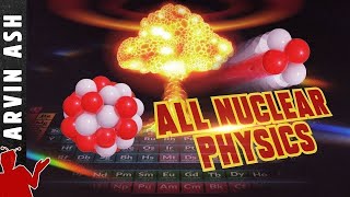 ALL Nuclear Physics Explained SIMPLY by Arvin Ash 117,672 views 1 year ago 12 minutes, 28 seconds