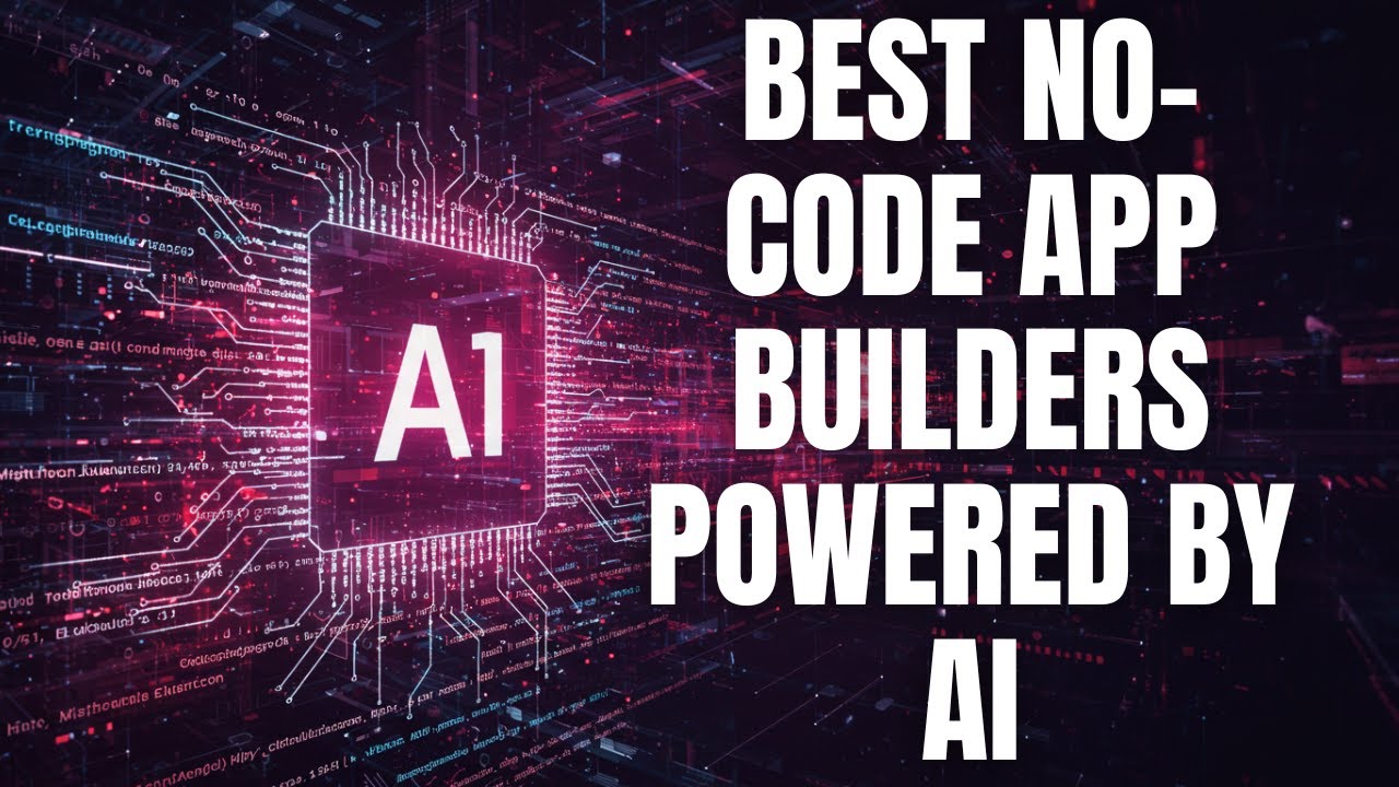 2025 Best No Code App Builders Powered by AI - YouTube