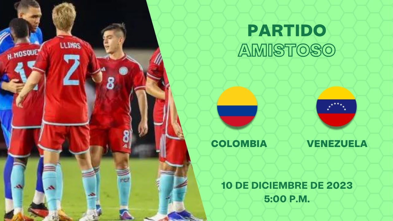 🔴EN VIVO🔴 Colombia vs. Venezuela amistoso internacional YouTube
