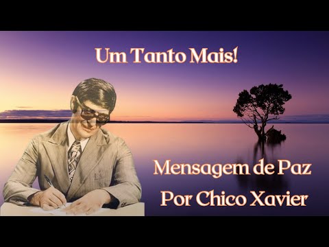 Um Tanto Mais/Por Chico Xavier/Caminho Para Luz