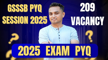1️⃣ GSSSB PYQ Session 2025 🔥 | 209 Vacancy | Exam Crack Strategy