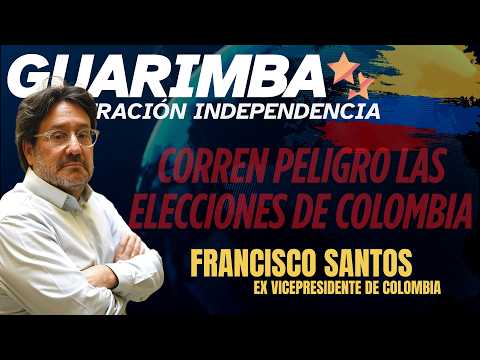 Are Colombia's elections at risk? - Francisco Santos, former Vice President
