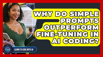 Why Do Simple Prompts Outperform Fine-tuning In AI Coding? - Learning To Code With AI