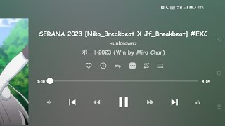 Serana 2023 niko breakbeat X Jf breakbeat exc