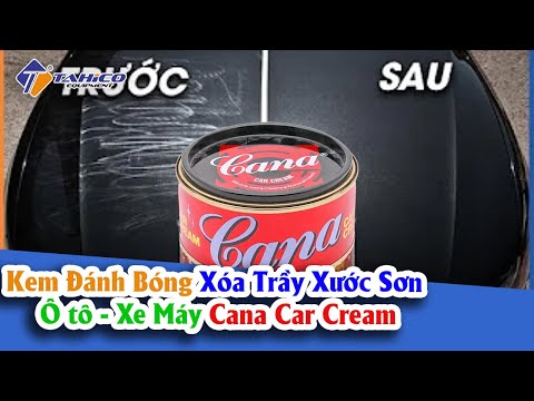 Video Kem Đánh Bóng Xóa Trầy Xước Sơn Ô tô - Xe Máy Cana Car... - youtube