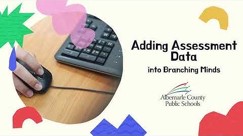 Adding Assessment Data in Branching Minds