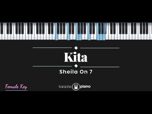 Kita - Sheila On 7 (KARAOKE PIANO - FEMALE KEY) class=