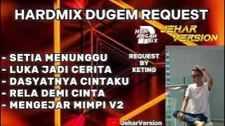 SETIA MENUNGGU X LUKA JADI CERITA NONSTOP DUGEM HARDMIX (REQUEST BY KETING)