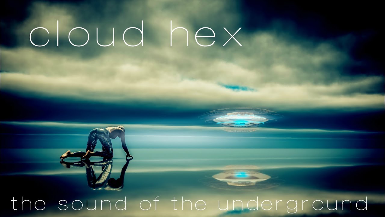 Cloud Hex - The Sound Of The Underground