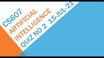 CS607 Artificial Intelligence Quiz No 2