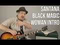 Black Magic Woman Guitar Lesson Part 1 - Santana - Marty Schwartz Guitar Lesson