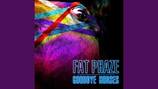 Goodbye Horses (Dalcan Remix) - Fat Phaze