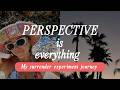 138: Change Your Perspective, Change Your Life (Storytime)