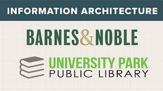 Information Architecture - Comparing Barnes and Noble to Libraries