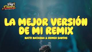 Natti Natasha X Romeo Santos - La Mejor Versión De Mi Remix (Letra)