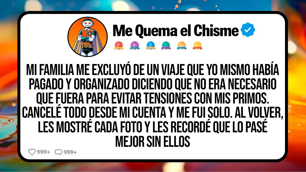 Mi Familia Me Excluyó De Un Viaje Que Yo Mismo Había Pagado Y Organizado Diciendo Que No Era...