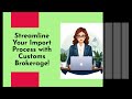 Streamline Your Import Process with Customs Brokerage!