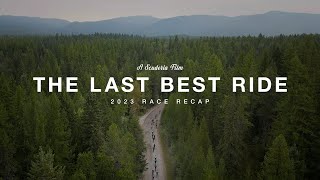 The Last Best Ride | 2023 Race Recap