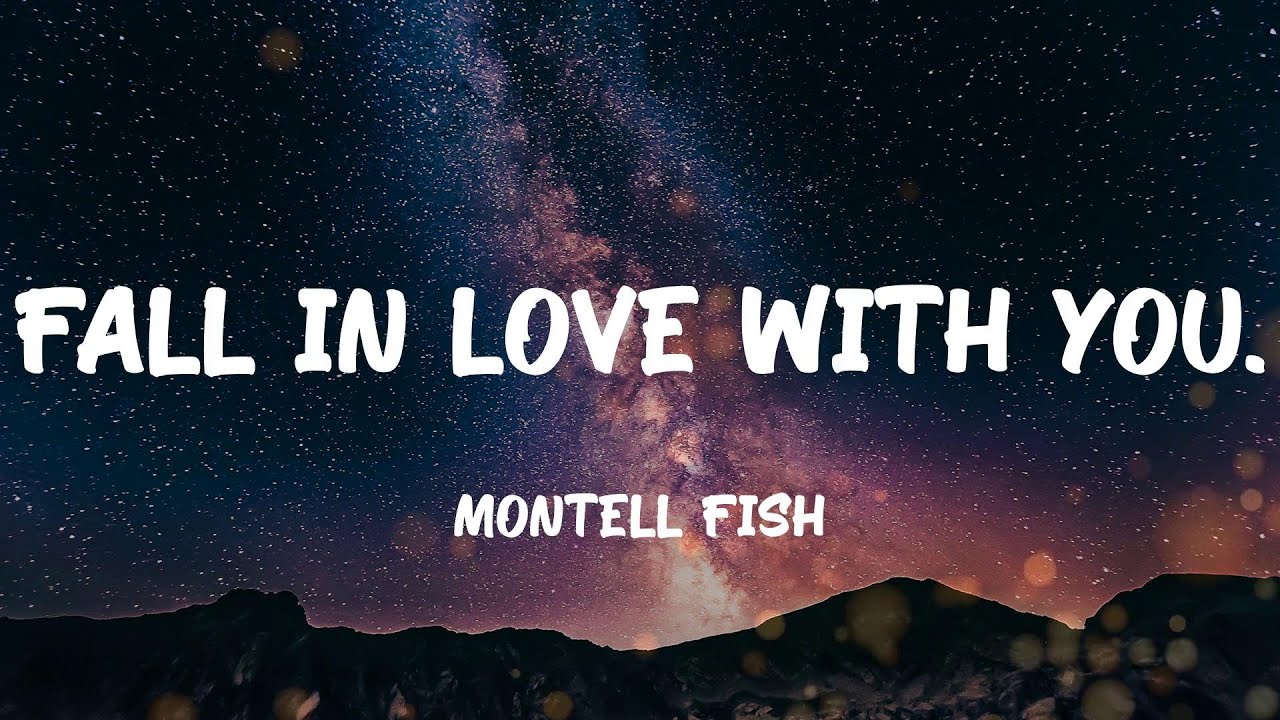 Fall In Love With You Tlumaczenie Montell Fish - Fall in Love with You. (Lyrics) - YouTube