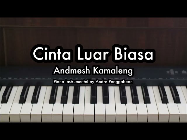 Cinta Luar Biasa - Andmesh Kamaleng | Piano Karaoke by Andre Panggabean class=